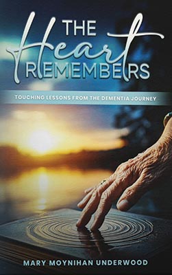 photo of The Heart Remembers: Lessons from the Dementia Journey book cover